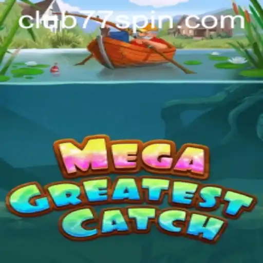 Explore the Thrilling World of MegaGreatestCatch: Dive into the CLUB77 Experience